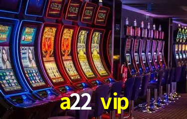 API Integration a22 vip